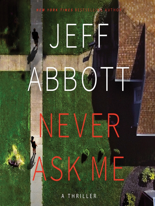 Title details for Never Ask Me by Jeff Abbott - Available